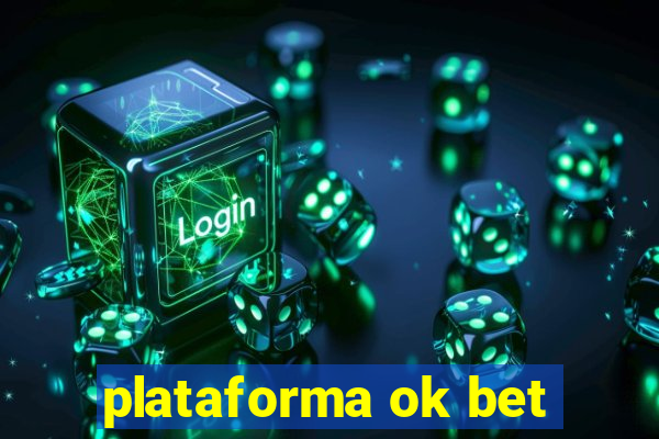 plataforma ok bet